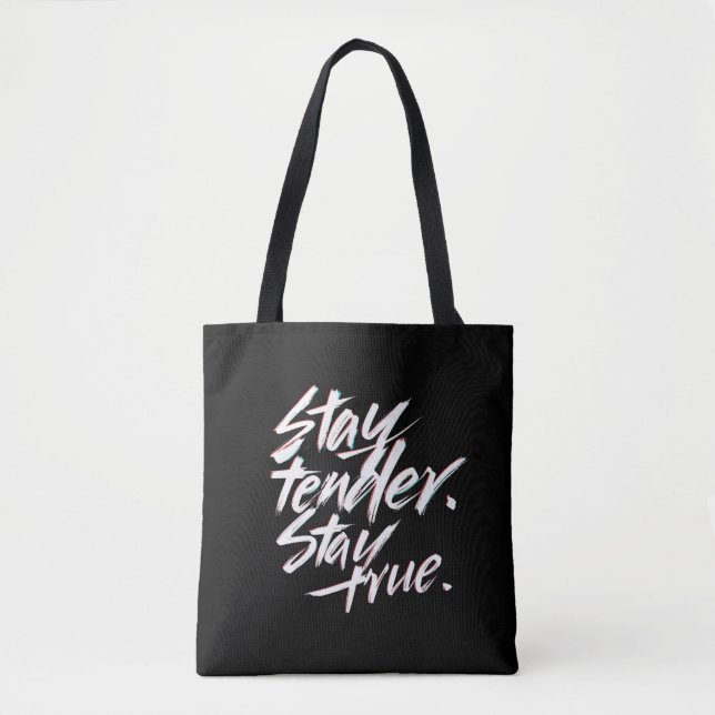 Tote Bag Stay Tender, Stay True (Devant)