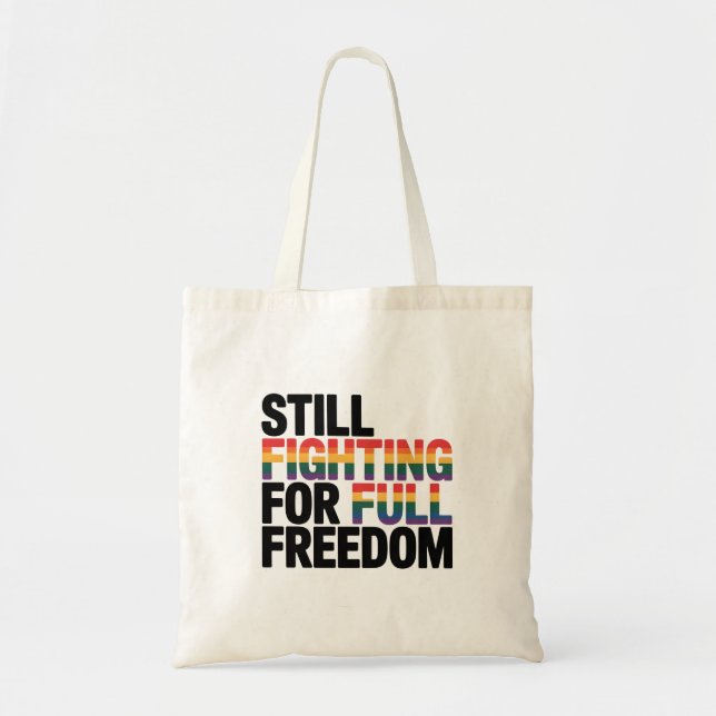 Tote Bag Still Fighting For Full Freedom LGBTQ America 250t (Devant)