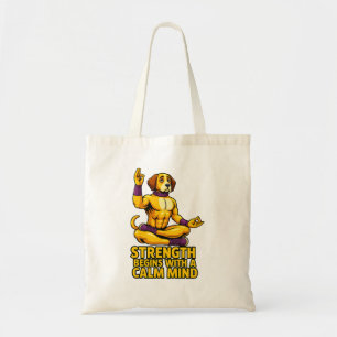 Tote Bag Strength Begins with a Calm Mind