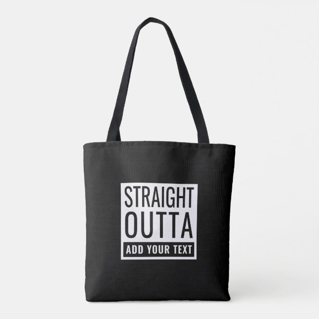 Tote Bag Stright Outta Ajouter Votre Texte Drôle Mème Amusa (Dos)