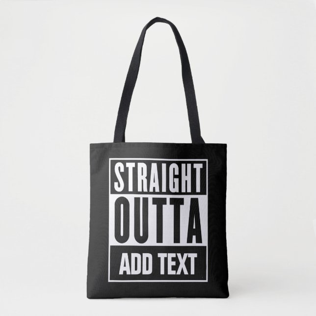 Tote Bag Stright Outta - Ajoutez Votre Propre Texte Ici (Devant)