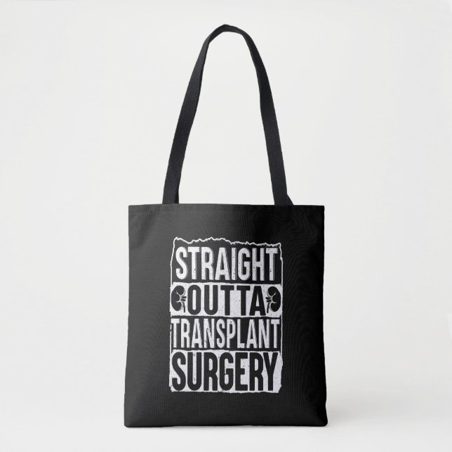 Tote Bag Strit Outta Transplant Chirurgie Rein (Devant)