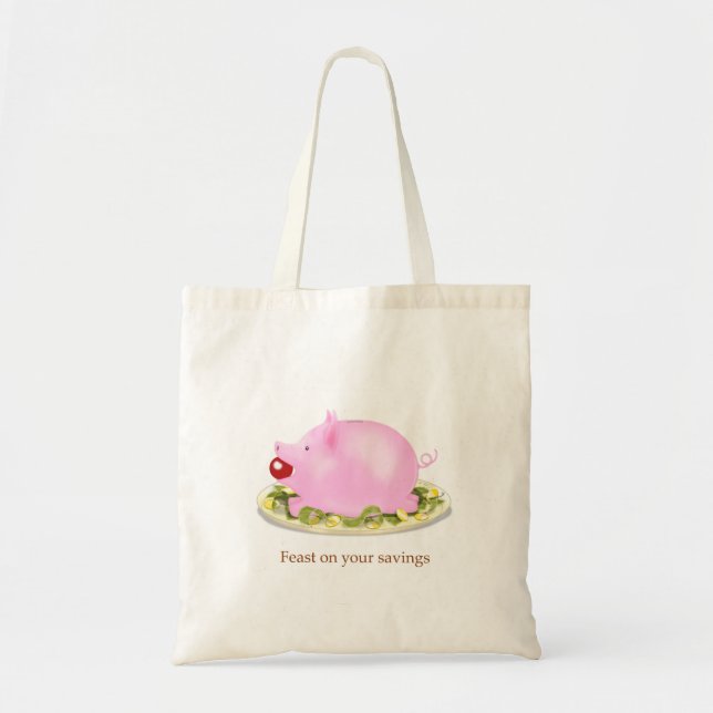 Tote Bag Suckling Piggy Bank "Feast on your savings" Money (Devant)