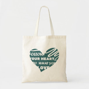 Tote Bag Suivez votre coeur, Faites ce que vous aimez le co