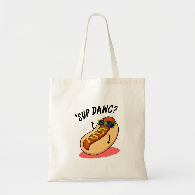 Tote Bag Sup Dawg Funny Hot Dog Pun (Devant)