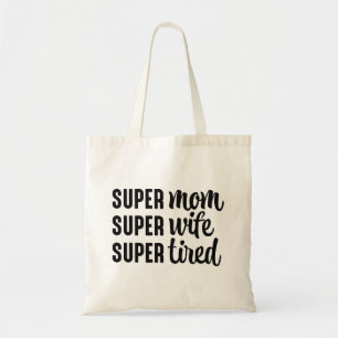 Tote Bag Super Maman Super Femme Super Fatigué