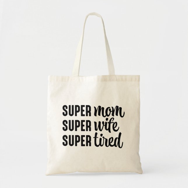 Tote Bag Super Maman Super Femme Super Fatigué (Devant)