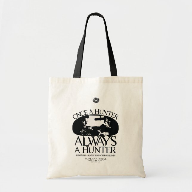 Tote Bag Supernaturel "Une fois chasseur, toujours chasseur (Devant)