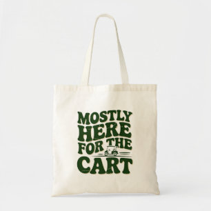 Tote Bag Surtout ici pour le chariot humour de golf amusant