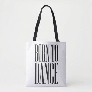Tote Bag T-shirt citation de danse minimaliste "Né pour dan