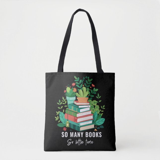 Tote Bag Tant De Livres, Si Peu De Temps (Devant)