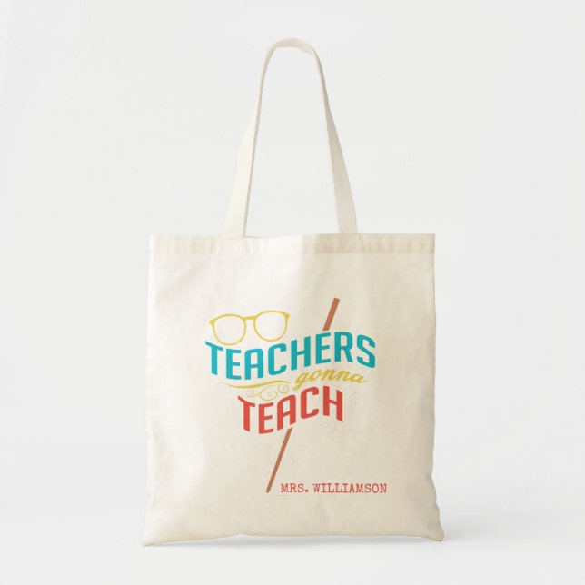 Tote Bag Teachers Gonna Teach Personalized Name (Devant)
