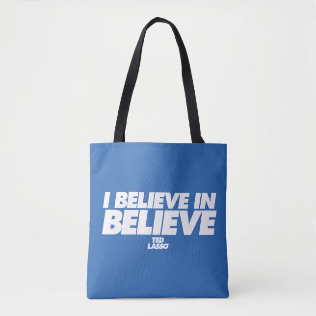 Tote Bag Ted Lasso | I Believe in Believe (Devant)