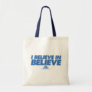 Tote Bag Ted Lasso   I Believe in Believe