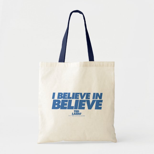 Tote Bag Ted Lasso | I Believe in Believe (Devant)