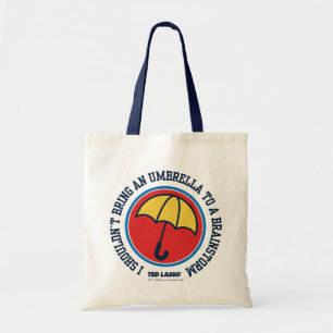 Tote Bag Ted Lasso Ne devrait pas apporter le parapluie p