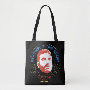 Tote Bag Ted Lasso Roy Kent He's Every — Where