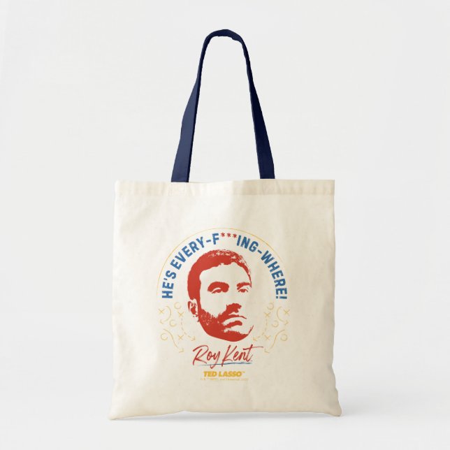 Tote Bag Ted Lasso | Roy Kent He's Every — Where (Devant)