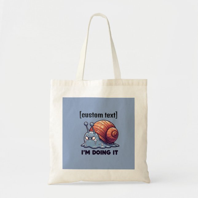 Tote Bag Texte personnalisé Funny Sweaty Snail Motivation (Devant)