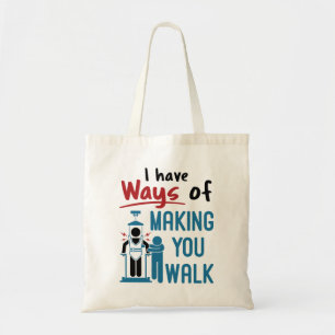 Tote Bag Thérapie physique J'ai des façons de faire votre m