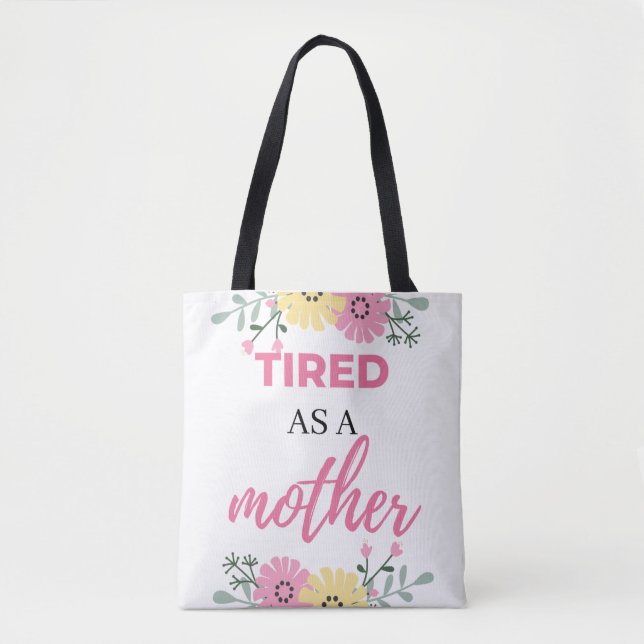 Tote Bag Tired As A Mother noir (Devant)