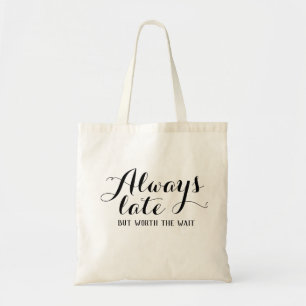 Tote Bag Toujours en retard mais ça vaut la peine d'attend