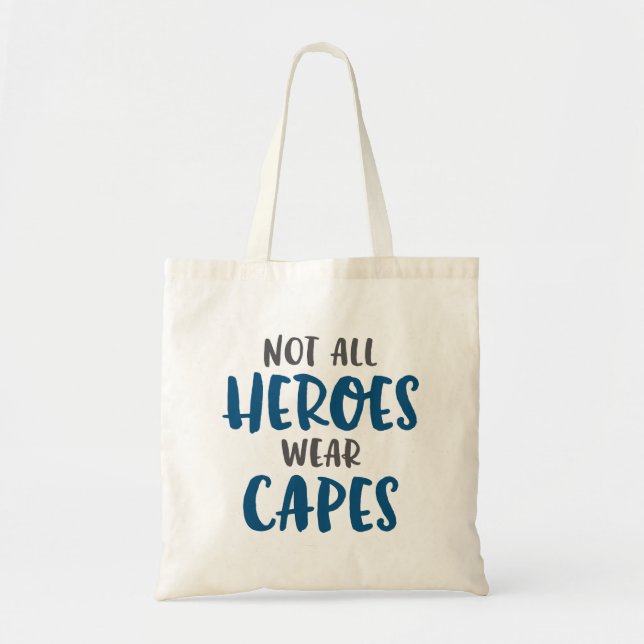 Tote Bag Tous Les Héros Ne Portent Pas De Capes. (Devant)