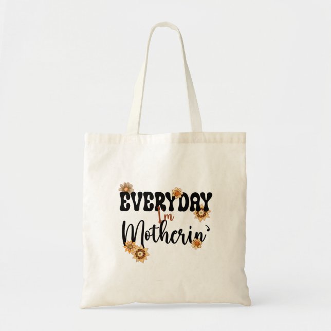 Tote Bag Tous les jours je suis Mère. (Devant)