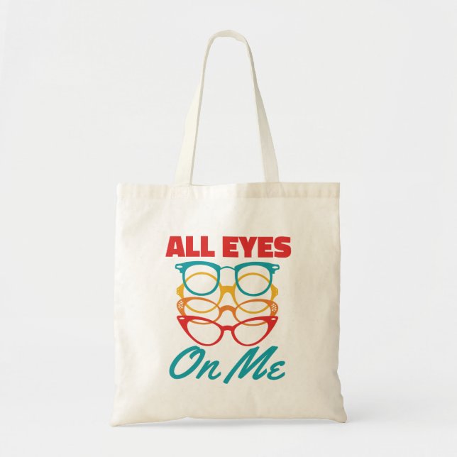 Tote Bag Tous les yeux sur moi drôle Optométriste Optométri (Devant)