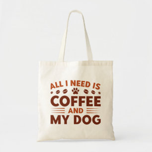 Tote Bag Tout Ce Dont J'Ai Besoin, C'Est Du Café Et Mon Chi