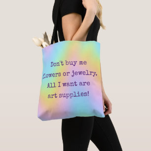Tote Bag "Tout Ce Que Je Veux, Ce Sont Des Articles D'Art"
