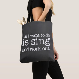Tote Bag Tout ce que je veux faire est chanter et faire de 