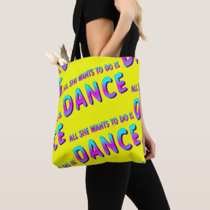 Tote Bag Tout ce qu'elle veut faire, c'est danser sur le Sa