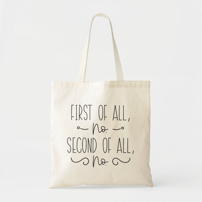 Tote Bag Tout D'Abord Pas De Seconde Du Tout Non (Devant)