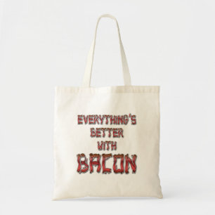 Tote Bag Tout est mieux avec Bacon