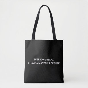 Tote Bag Tout le monde se détend, j'ai un diplôme de master