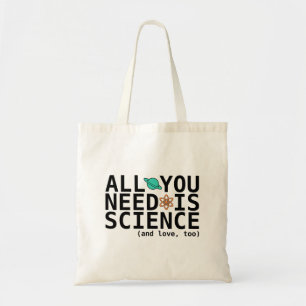 Tote Bag Tout que vous avez besoin est la Science (et