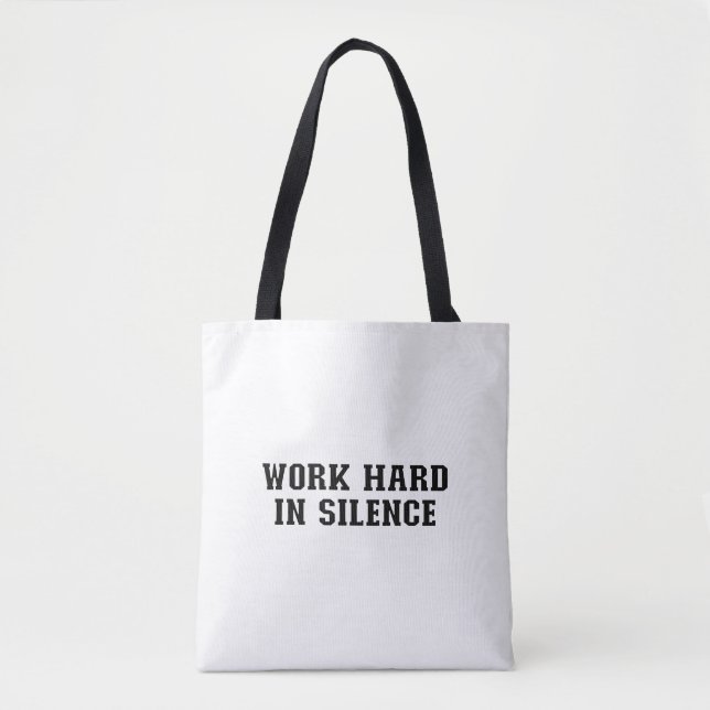 Tote Bag Travaille dur en silence (Devant)