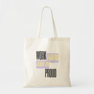 Tote Bag Travaillez dur et soyez fier, Inspirant, Motivatio