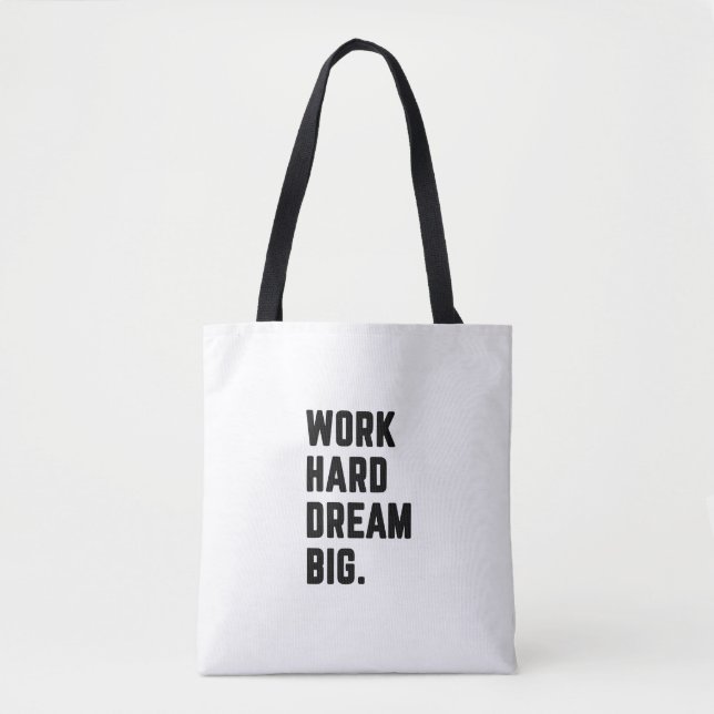 Tote Bag Travaillez dur, rêvez grand (Devant)