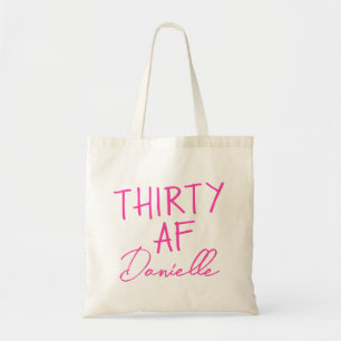 Tote Bag TRENTE AF Personnalisé Funny 30e anniversaire