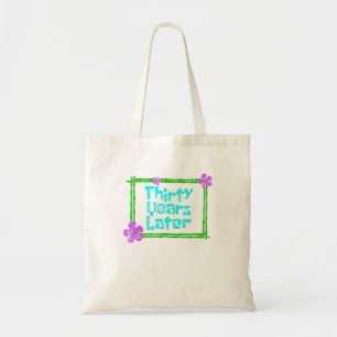 Tote Bag Trente Ans Plus Tard Funny 30 Anniversaire Partie