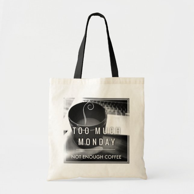 Tote Bag Trop de lundi pas assez de café (Devant)