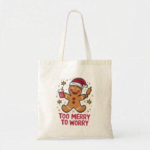 Tote Bag Trop joyeux pour s'inquiéter drôle pain d'épice de