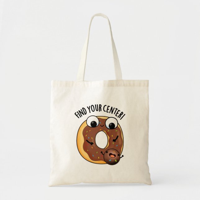 Tote Bag Trouver Votre Centre Funny Donut Pun (Devant)