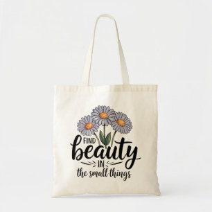 Tote Bag Trouvez la beauté dans les petites choses