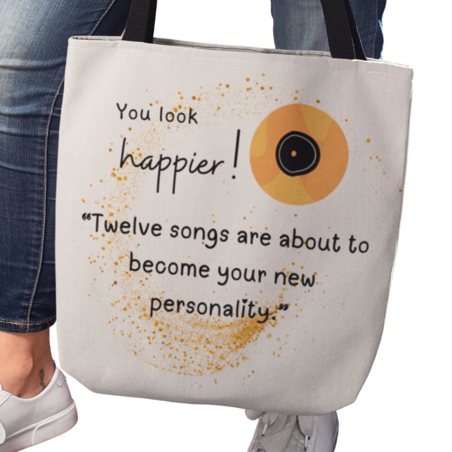 Tote Bag Tu as l'air plus heureux ! Douze chansons votre pe (You look happier! "Twelve songs are about to become your new personality" tote bag)