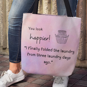 Tote Bag Tu as l'air plus heureux ! J'ai finalement plié la