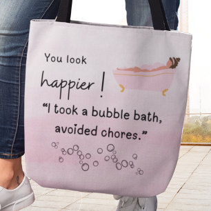 Tote Bag Tu As L'Air Plus Heureux ! J'ai pris un bain de bu