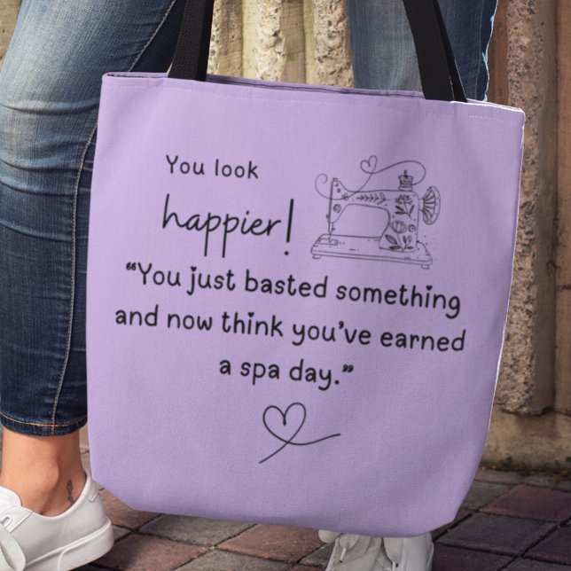 Tote Bag Tu as l'air plus heureux ! Mème à coudre drôle (You look happier! "You just basted something and now think you've earned a spa day" Tote bag)